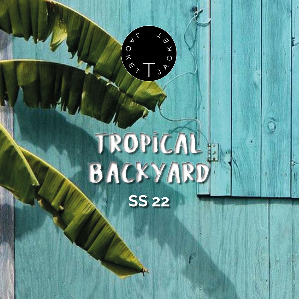 T-JACKET | Collezione SS 2022 | TROPICAL BACKYARD